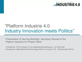 Platform Industrie 4.0 Industry Innovation meets Politics   Presentation of Henning Banthien,