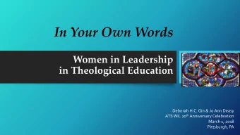 In Your Own Words  Women in Leadership  in Theological Education  Deborah H.C. Gin &amp; Jo Ann