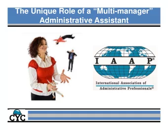 The Unique Role of a Multi-manager  Administrative Assistant  Intro Learning Objectives