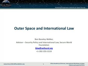 Outer Space and International Law   Ben Baseley-Walker,  Advisor