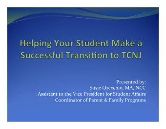 Presented  by:    Susie  Orecchio,  MA,  NCC    Assistant  to  the