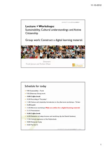 Lecture + Workshops:  Sustainability, Cultural understandings and Active  Citizenship  Group work: