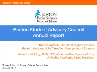 Annual  nual Rep  epor  ort  Monica Roberts, Assistant Superintendent  Maria I. Estrada, BSAC