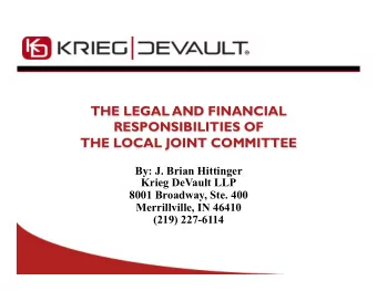 THE LEGAL AND FINANCIAL  RESPONSIBILITIES OF  THE LOCAL JOINT COMMITTEE  By: J. Brian Hittinger