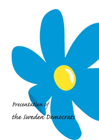 the Sweden Democrats  The Sweden Democrats were founded in 1988 as a  national-conservative party