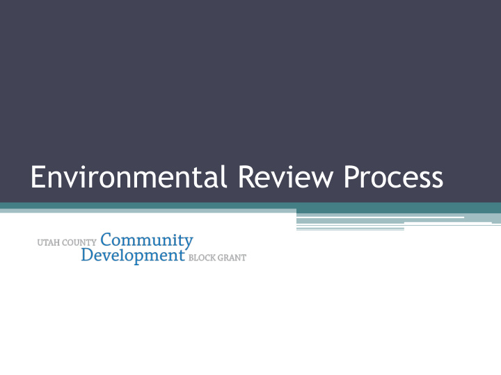 environmental review process why an environmental review
