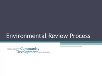Environmental Review Process  Why an Environmental Review?  Avoid/mitigate harm to environment