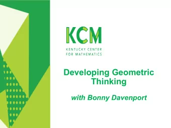 Developing Geometric  Thinking  with Bonny Davenport  Welcome!  Your host  Bonny Davenport