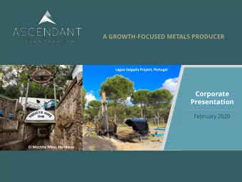 Corporate  Presentation  February 2020  El Mochito Mine, Honduras  w w w . a s c e n d a n t r e s