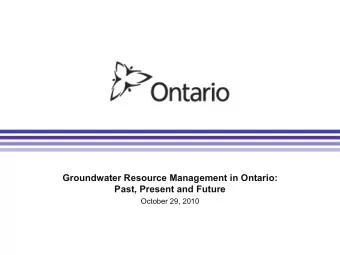 Groundwater Resource Management in Ontario:  Past, Present and Future  October 29, 2010  Managing