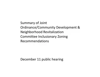 Summary of Joint  Ordinance/Community Development &amp;  Neighborhood Revitalization  Committee