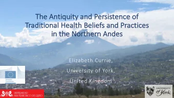 The  The Anti  tiqui  quity  ty and  nd Per  ersistenc  ence  e of  Traditional Health Beliefs and