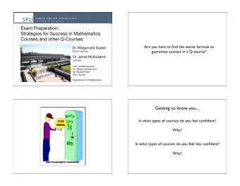 Getting to know you...  In what types of courses do you feel confident?  Why?  In what types of