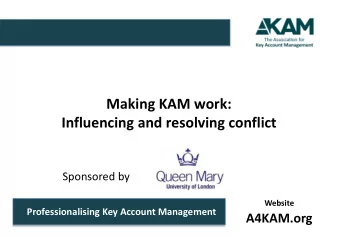 Making KAM work:  Influencing and resolving conflict  Sponsored by  Website  Professionalising Key