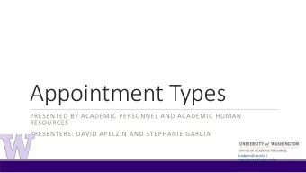 Appointment Types  PRESENTED BY ACADEMIC PERSONNEL AND ACADEMIC HUMAN  RESOURCES  PRESENTERS: DAVID