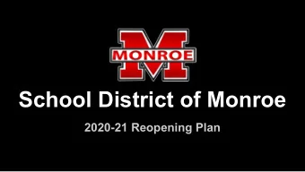 School District of Monroe  2020-21 Reopening Plan  IMPORTANT CONSIDERATIONS    We are navigating