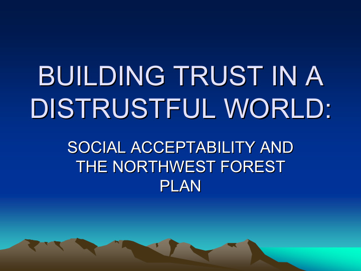 building trust in a building trust in a distrustful world
