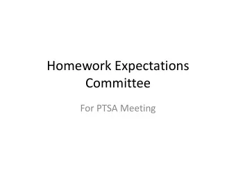 Homework Expectations  Committee  For PTSA Meeting  Objective  Role of the homework expectations