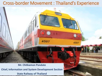 Cross- border Movement : Thailands Experience  Mr. Chitkamon Pondate  Chief, Information and
