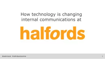 How technology is changing  internal communications at  @oakintranet  #halfordsautocentres  1
