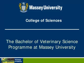 The Bachelor of Veterinary Science  Programme at Massey University  T  eK  unenga  ki Purehuroa