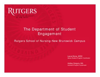 The Department of Student  Engagement  Rutgers School of Nursing-New Brunswick Campus  Laura Stone,