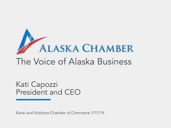 The Voice of Alaska Business  Kati Capozzi  President and CEO  Kenai and Soldotna Chamber of