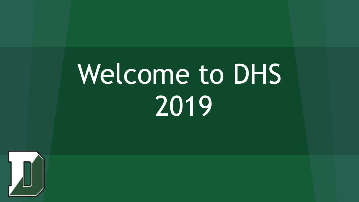 welcome to dhs 2019 tonight s agenda
