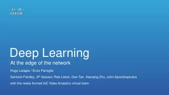 Deep Learning  At the edge of the network  Hugo Latapie / Enzo Fenoglio  Santosh Pandey, JP