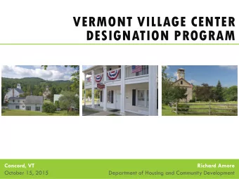VERMONT VILLAGE CENTER  DESIGNATION PROGRAM  Concord, VT  Richard Amore  October 15, 2015