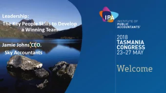 The Key People Skills to Develop  a Winning Team  Jamie Johns CEO.  Sky Accountants  What is a