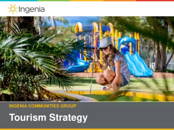 Tourism Strategy  The Ingenia Tourism Strategy  Create exceptional experiences for our guests