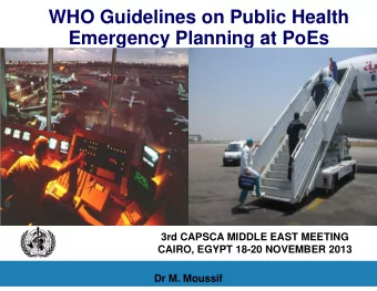 WHO Guidelines on Public Health  Emergency Planning at PoEs  3rd CAPSCA MIDDLE EAST MEETING  CAIRO,
