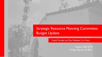 Strategic Resource Planning Committee  Budget Update  Ysabel Trinidad and Dan Wakelee, Co-Chairs