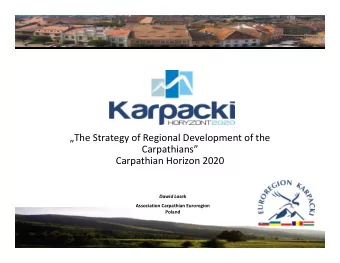 The Strategy of Regional Development of the  Carpathians  Carpathian Horizon 2020  Dawid