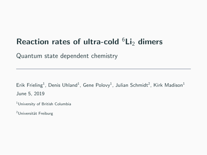 reaction rates of ultra cold 6 li 2 dimers