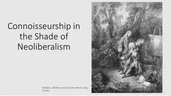 Connoisseurship in  the Shade of  Neoliberalism Watteau, Watteau and Jean de Julienne , engr.