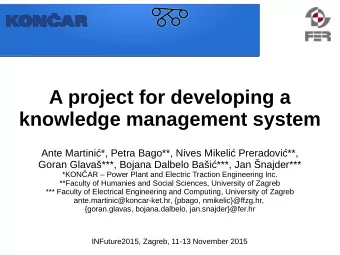 A project for developing a  knowledge management system  Ante Martini*, Petra Bago**, Nives