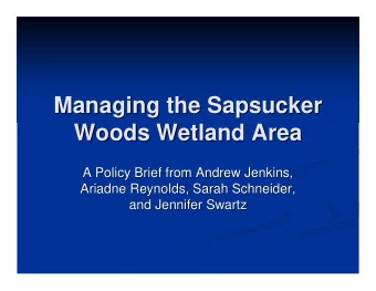 Managing the Sapsucker  Managing the Sapsucker  Woods Wetland Area  Woods Wetland Area  A Policy