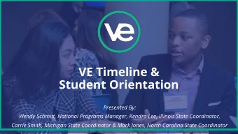 VE Timeline &amp;  Student Orientation  Presented By:  Wendy Schmitt, National Programs Manager,