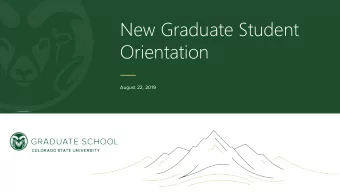 New Graduate Student  Orientation  August 22, 2019  Welcome to  Colorado  State  University!