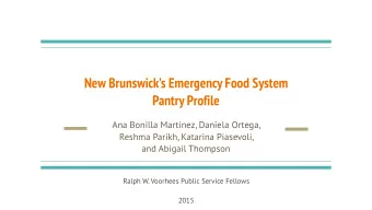 New Brunswicks Emergency Food System  Pantry Profile  Ana Bonilla Martinez, Daniela Ortega,