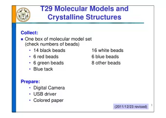 T29 Molecular Models and  Crystalline Structures  Collect:  One box of molecular model set