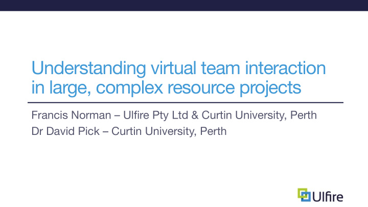 understanding virtual team interaction in large complex