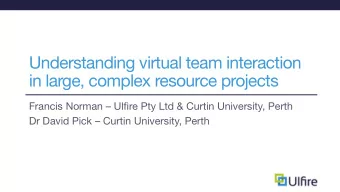 Understanding virtual team interaction in large, complex resource projects Francis Norman