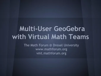 Multi-User GeoGebra  with Virtual Math Teams  The Math Forum @ Drexel University  www.mathforum.org