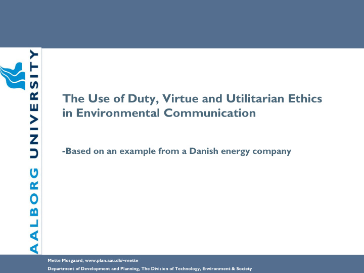 the use of duty virtue and utilitarian ethics in