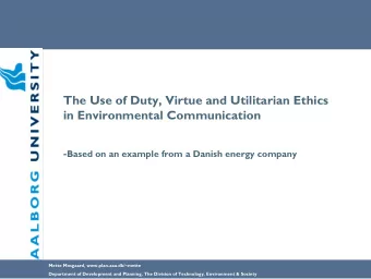 The Use of Duty, Virtue and Utilitarian Ethics  in Environmental Communication - Based on an