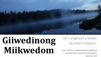 Miikwedom  State of the North, Giwednong Aakomenjigewin Teg  Kaella-Marie Earle, Azhiinikwe