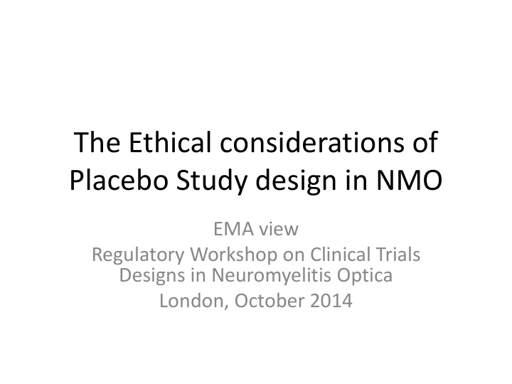 the ethical considerations of placebo study design in nmo